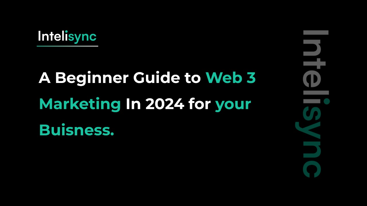 Beginner Guides to Web3 Marketing in 2024 For Your Business