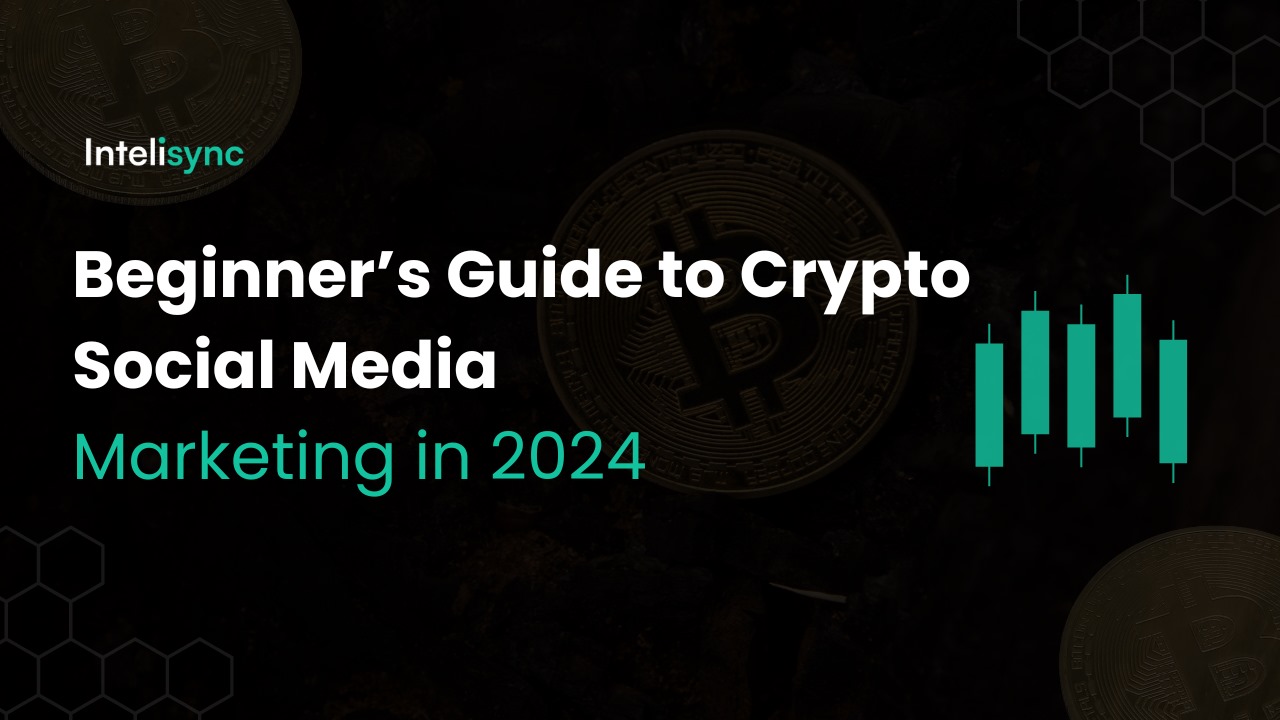 Beginner’s Guide to Crypto Social Media Marketing in 2024