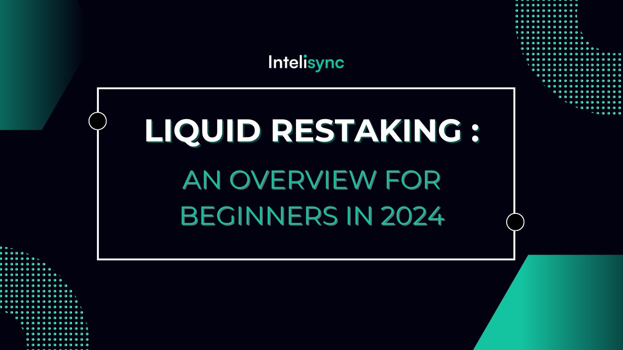 Liquid Restaking :An overview for Beginners in 2024