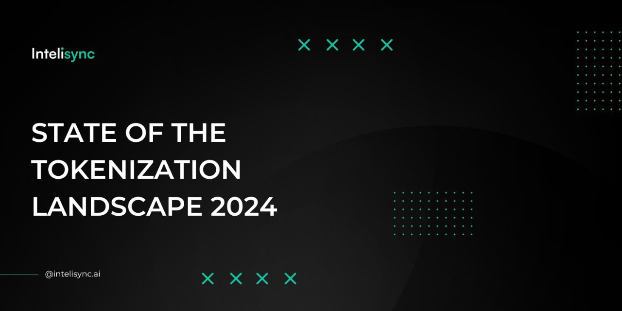 State of the Tokenization Landscape 2024
